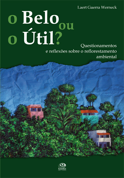 O Belo ou o Útil?: Questionamentos e reflexões sobre o reflorestamento ambiental