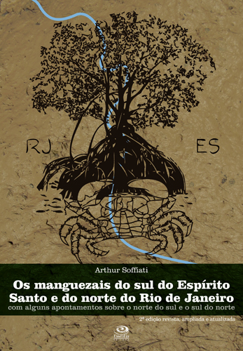 Os manguezais do sul do Espírito Santo e do norte do Rio de Janeiro - 2ª edição revista, ampliada e atualizada