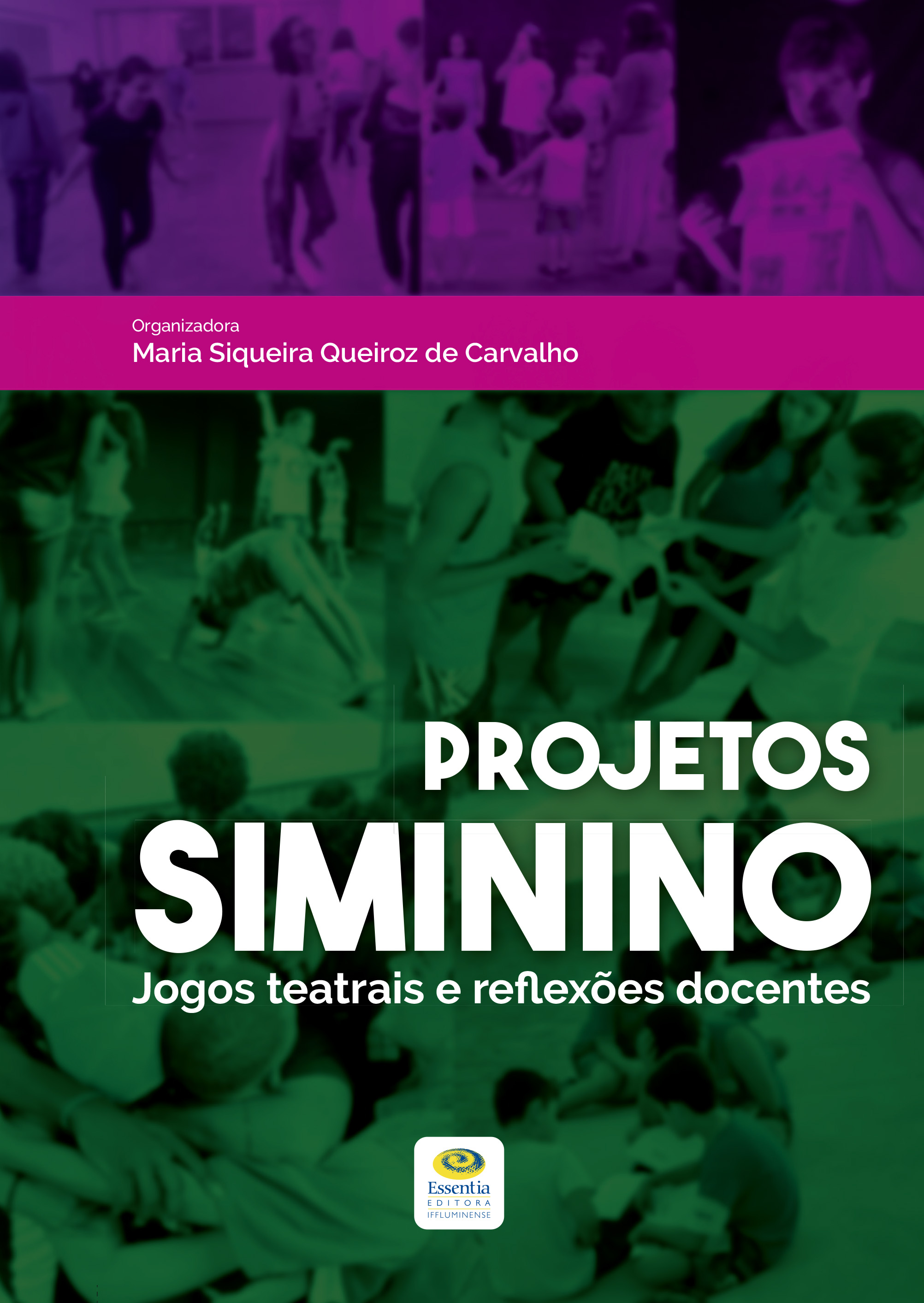 					Visualizar 2025: Projetos Siminino: jogos teatrais e reflexões docentes
				