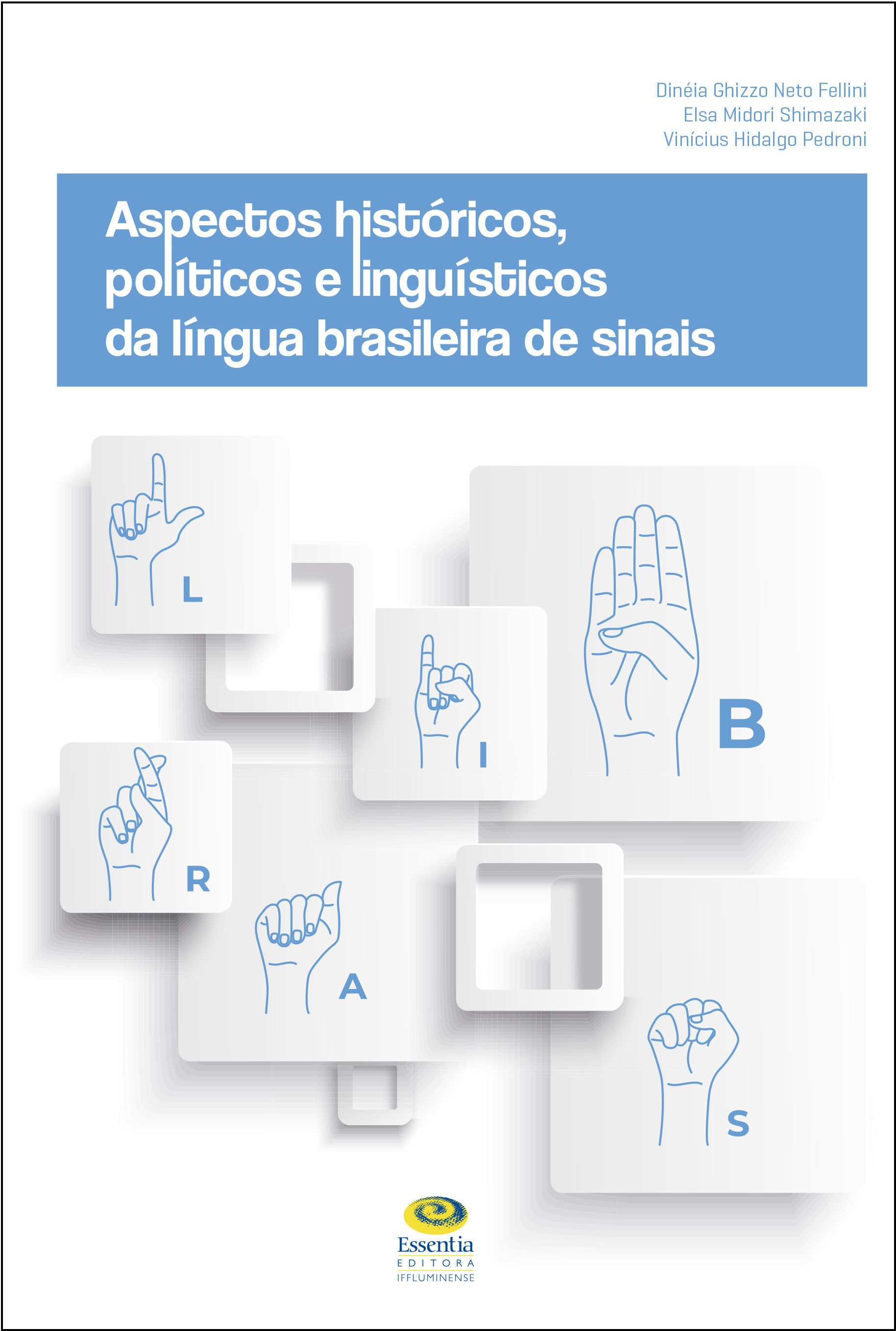 					View 2024: Aspectos históricos, políticos e linguísticos da língua brasileira de sinais
				