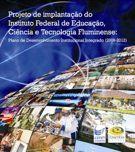 					Visualizar 2007: Projeto de Implantação do Instituto Federal de Educação, Ciência e Tecnologia Fluminense
				